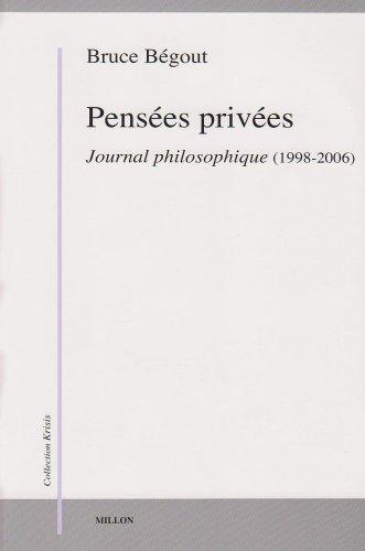 Pensées privées : journal philosophique (1998-2006)