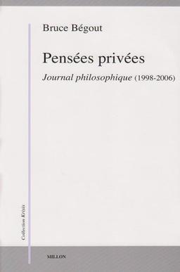 Pensées privées : journal philosophique (1998-2006)