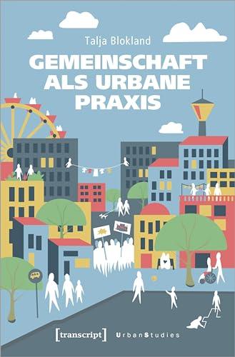 Gemeinschaft als urbane Praxis (Urban Studies)