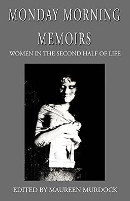 Monday Morning Memoirs: Women in the Second Half of Life