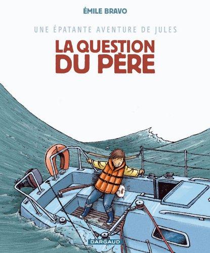 Une épatante aventure de Jules. Vol. 5. La question du père