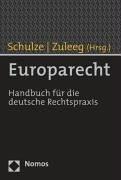 Europarecht: Handbuch für die deutsche Rechtspraxis