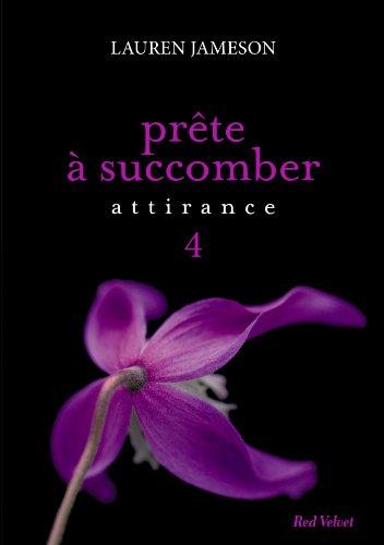 Prête à succomber. Vol. 4. Attirance