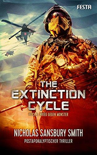 The Extinction Cycle - Buch 3: Krieg gegen Monster: Postapokalyptischer Thriller