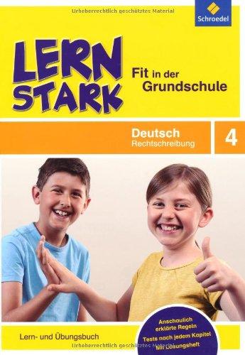 LERNSTARK - Fit in der Grundschule: Deutsch Rechtschreibung 4: Lern- und Übungsbuch