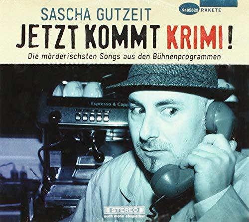 Jetzt kommt Krimi! (Die mörderischsten Songs aus den Bühnenprogrammen)