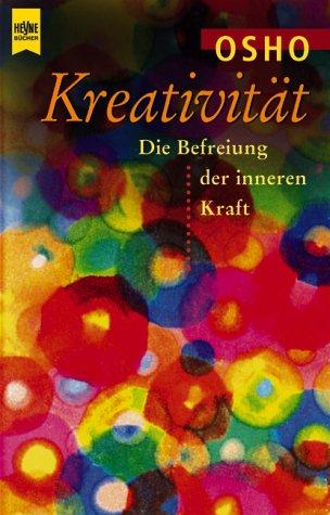 Kreativität. Die Befreiung der inneren Kraft