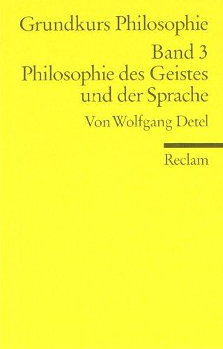 Grundkurs Philosophie / Philosophie des Geistes und der Sprache: BD III