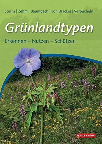 Grünlandtypen: Erkennen – Nutzen – Schützen