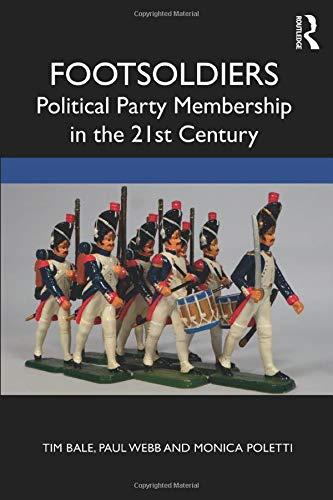 Footsoldiers: Political Party Membership in the 21st Century