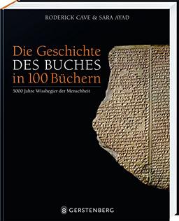 Die Geschichte des Buches in 100 Büchern - 5000 Jahre Wissbegier der Menschheit