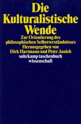 Die kulturalistische Wende: Zur Orientierung des philosophischen Selbstverständnisses (suhrkamp taschenbuch wissenschaft)