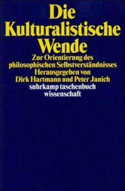 Die kulturalistische Wende: Zur Orientierung des philosophischen Selbstverständnisses (suhrkamp taschenbuch wissenschaft)