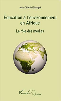 Education à l'environnement en Afrique : le rôle des médias