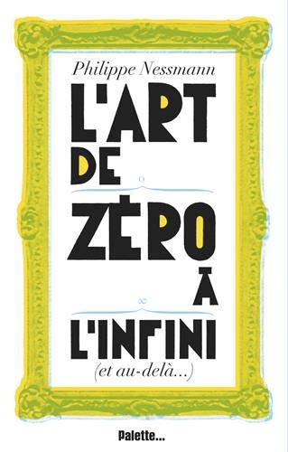 L'art de zéro à l'infini : et au-delà...