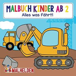 Malbuch Kinder Ab 2: Alles was fährt! - Das große Kritzelmalbuch der Fahrzeuge - Bagger, Traktoren, Autos, Flugzeuge, Feuerwehr, Rettung, Polizei, Rennautos, Boote und vieles mehr!