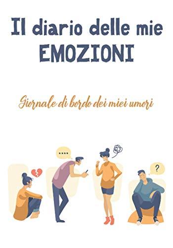 Il Diario delle Mie Emozioni: giornale di bordo dei miei umori