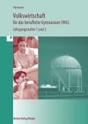 Volkswirtschaft für das berufliche Gymnasium (WG): Jahrgangsstufen 1 und 2
