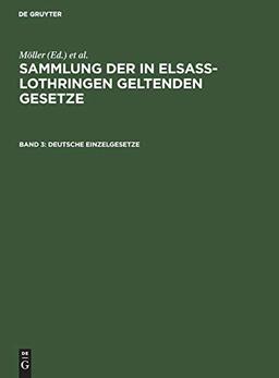 Deutsche Einzelgesetze (Sammlung der in Elsaß-Lothringen geltenden Gesetze)