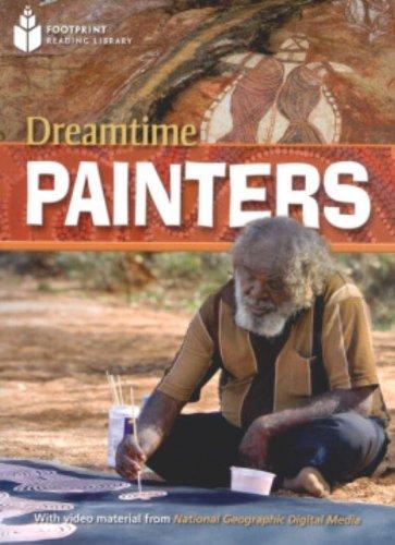 Dreamtime Painters: Remarkable People "800" Wörter (Footprint Reading Library)