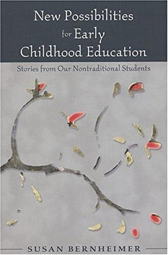 New Possibilities for Early Childhood Education: Stories from Our Nontraditional Students (Rethinking Childhood)