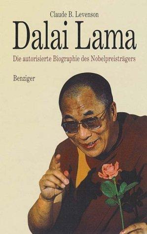 Dalai Lama. Die autorisierte Biographie des Nobelpreisträgers