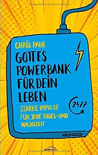 Gottes Powerbank für dein Leben: Starke Impulse für jede Tages- und Nachtzeit