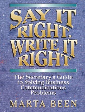 Say It Right, Write It Right: The Secretary's Guide to Solving Business Communications Problems: The Secretary's Guide to Solving Business Communication Problems