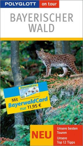 Bayerischer Wald on tour: Unsere besten Touren. Inklusive BayerwaldCard