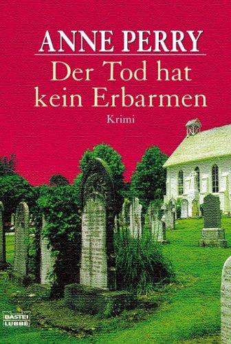 Der Tod hat kein Erbarmen: Kriminalroman