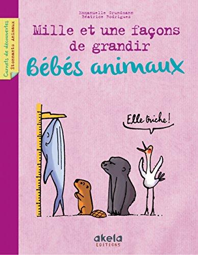 Mille et une façons de grandir : bébés animaux