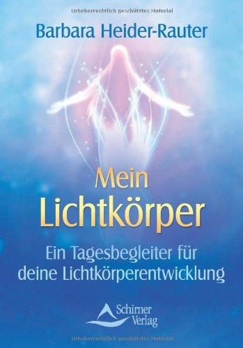 Mein Lichtkörper - Ein Tagesbegleiter für deine Lichtkörperentwicklung