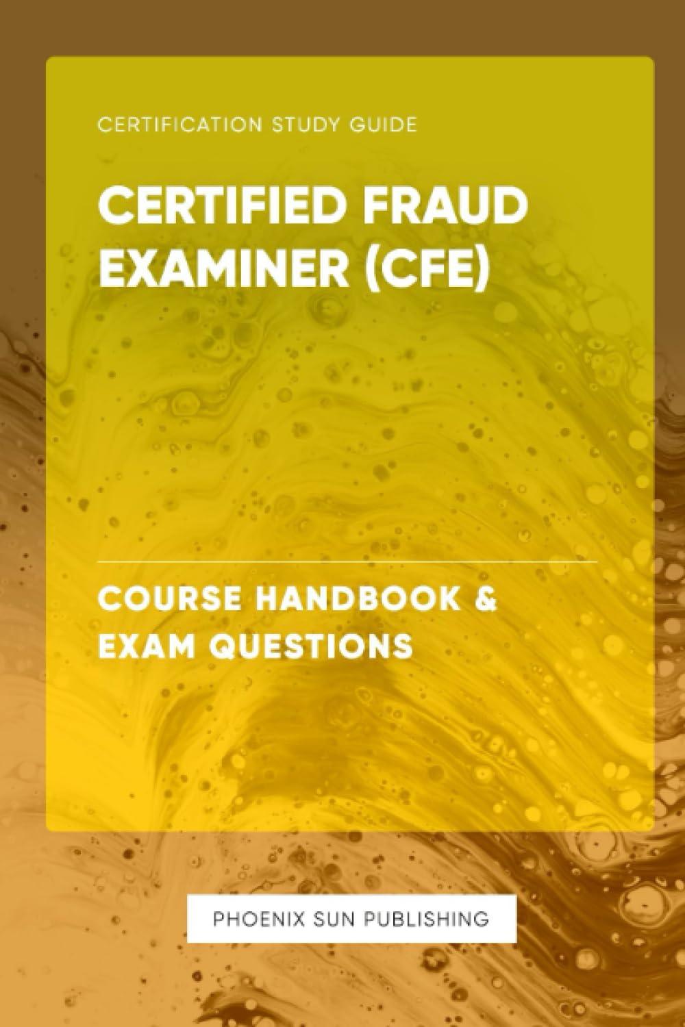 Certified Fraud Examiner (CFE) – Course Handbook & Exam Questions