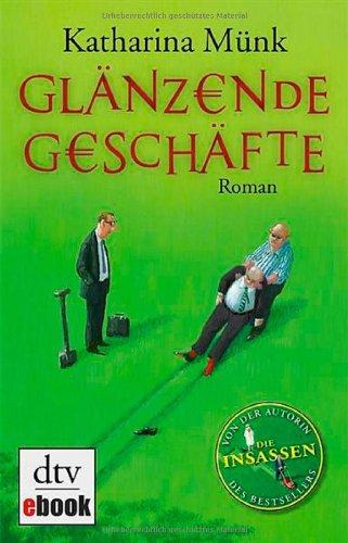 Glänzende Geschäfte: Roman