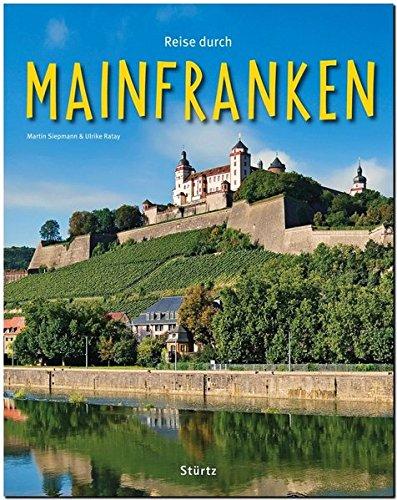 Reise durch MAINFRANKEN - Ein Bildband mit über 190 Bildern - STÜRTZ Verlag