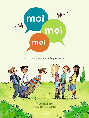 Moi, moi, moi : pour tout savoir sur la puberté