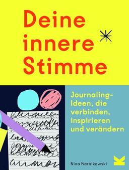 Deine innere Stimme: Journaling-Methoden, die verbinden, inspirieren und verändern, Yellow