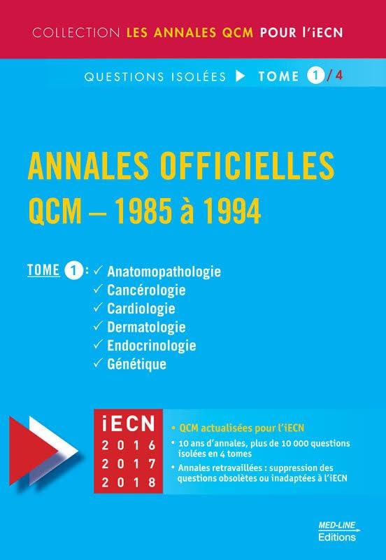 Annales officielles : QCM : 1985 à 1994. Vol. 1. Anatomopathologie, cancérologie, cardiologie, dermatologie, endocrinologie, génétique