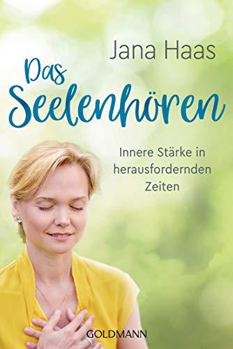 Das Seelenhören: Innere Stärke in herausfordernden Zeiten