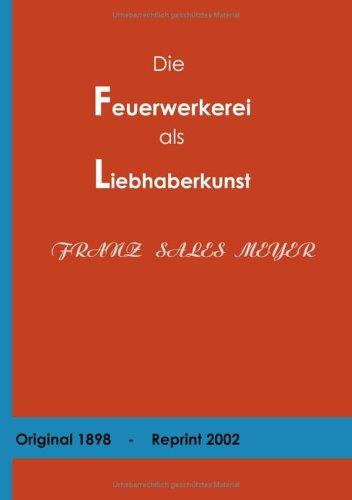 Die Feuerwerkerei als Liebhaberkunst