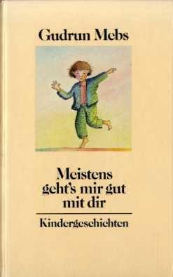 Meistens geht`s mir gut mit dir: Kindergeschichten