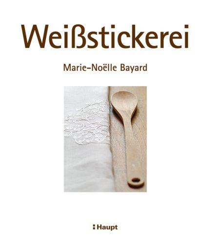 Weißstickerei: Projekte zum Nacharbeiten