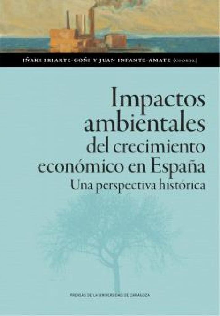 Impactos ambientales del crecimiento económico en España: Una perspectiva histórica (Ciencias Sociales, Band 179)