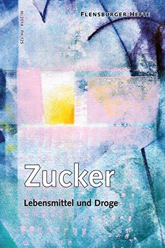 Zucker: Lebensmittel und Droge