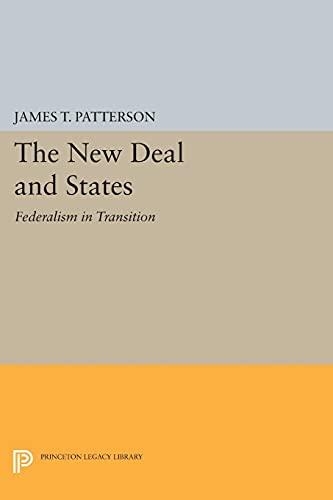 New Deal and States: Federalism in Transition (Princeton Legacy Library)