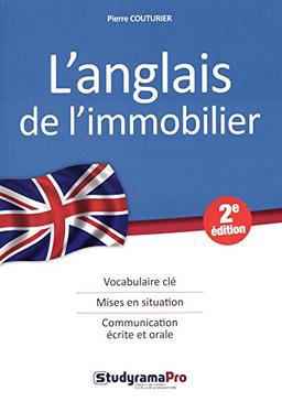 L'anglais de l'immobilier : vocabulaire clé, mises en situation, communication écrite et orale