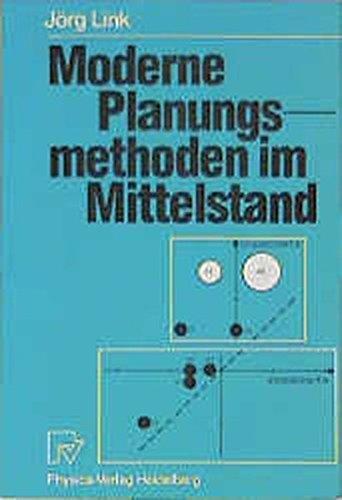 Moderne Planungsmethoden im Mittelstand. Praktische Beispiele und konzeptionelle Überlegungen