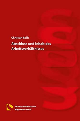 Abschluss und Inhalt des Arbeitsverhältnisses: (7. Auflage)