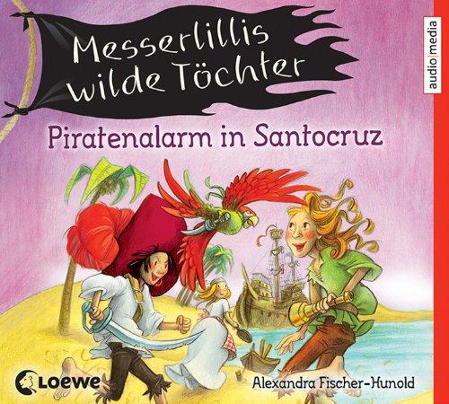 Messerlillis wilde Töchter Band 2: Piratenalarm in Santocruz