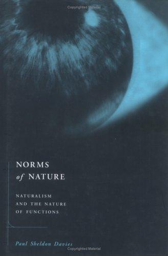 Davies, P: Norms of Nature - Naturalism & the Nature of Func: Naturalism and the Nature of Functions (Life and Mind)